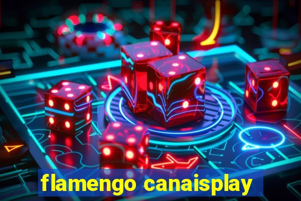 flamengo canaisplay